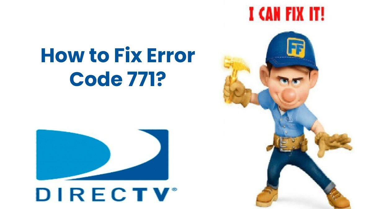 directv-error-code-771-how-to-fix-error-code-771-techies-guardian