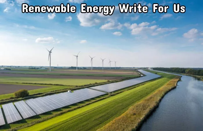 Renewable Energy Write For Us